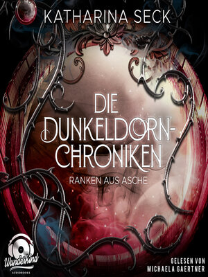 cover image of Ranken aus Asche--Die Dunkeldorn-Chroniken, Band 2 (Ungekürzt)